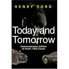 Henry Ford Today and Tomorrow - Special Edition of Ford's 1926 Classic