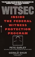 Witsec: Inside the Federal Witness Protection Program
