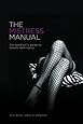 The Mistress Manual: The Good Girl's Guide to Female Dominance