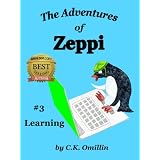 The Adventures of Zeppi - #3 Learning ~ C.K. Omillin