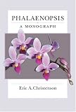 Amazon / Timber Press: Phalaenopsis: A Monograph (Eric Christenson)