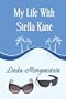 My Life With Stella Kane