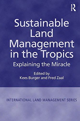 Sustainable Land Management in the Tropics: Explaining the Miracle (International Land Management Series)