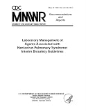 Laboratory Management of Agents Associated with Hantavirus Pulmonary Syndrome: Interim Biosafety Guidelines
