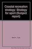 Coastal recreation strategy : strategy for sport