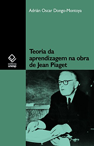 Teoria da aprendizagem na obra de Jean Piaget (Portuguese Edition)