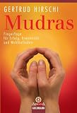 Mudras: FingerYoga für Erfolg, Kreativität und Wohlbefinden (German Edition)