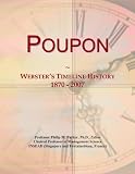 Poupon: Webster's Timeline History, 1870 - 2007