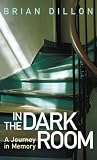 In the Dark Room: A Journey in Memory