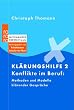 Kl�rungshilfe 2: Konflikte im Beruf: Methoden und Modelle kl�render Gespr�che