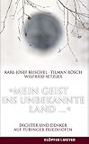 'Mein Geist ins unbekannte Land ...': Dichter und Denker auf T�binger Friedh�fen