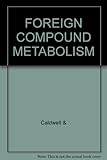 Foreign compound metabolism