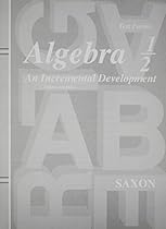 Saxon Algebra 1/2: An Incremental Development, Test Forms Saxon Algebra 1/2: An Incremental Development, Test Forms