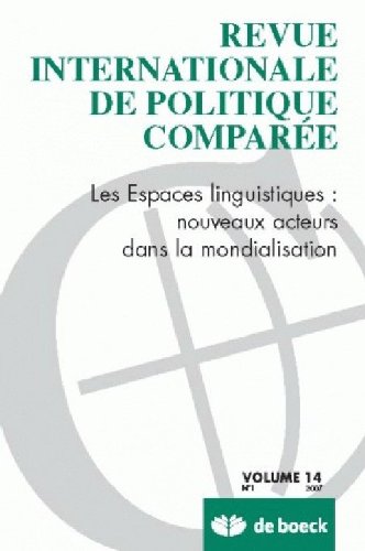 Revue Int.Politique Comparée 07/1-Vol14 les Espaces Linguistiques: Nouveaux Acte