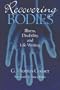 Recovering Bodies: Illness, Disability, and Life Writing (Wisconsin Studies in Autobiography)