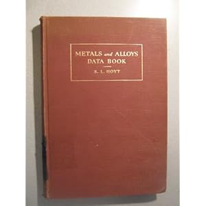 Metals and alloys data book, Samuel Leslie Hoyt