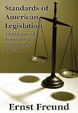 Standards of American Legislation: An Estimate of Restrictive and Constructive Factors.