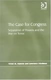 The case for Congress : separation of powers and the War on Terror