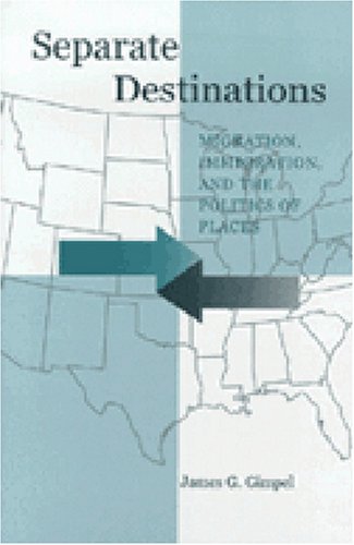 Separate Destinations: Migration, Immigration, and the Politics of Places