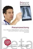 Pneumonectomy: Lung, Lobectomy, Wedge Resection, Tumor, Lung Cancer, Tuberculosis Treatment, Tuberculosis, Incentive Spirometer lung cancer treatment