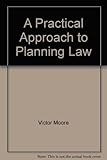A practical approach to planning law