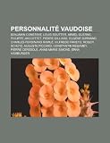 Produkt-Bild: Personnalit Vaudoise: Benjamin Constant, Louis Soutter, Pierre Gilliard, Eugne Burnand, Philippe Jaccottet, Charles Ferdinand Ramuz