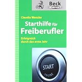Starthilfe f�r Freiberufler: Erfolgreich durch das erste Jahrvon "Claudia Wanzke"