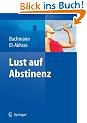 Lust auf Abstinenz - Ein Therapiemanual bei Alkohol-, Medikamenten- und Drogenabh�ngigkeit