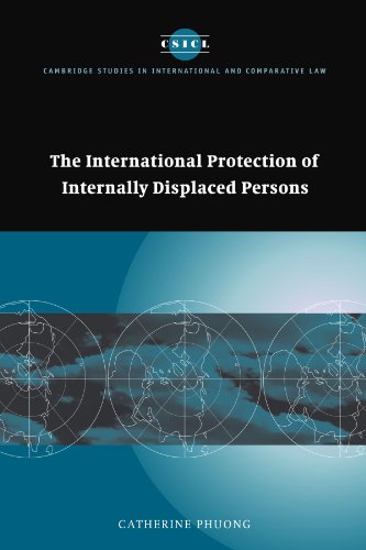 The International Protection of Internally Displaced Persons (Cambridge Studies in International and Comparative Law)