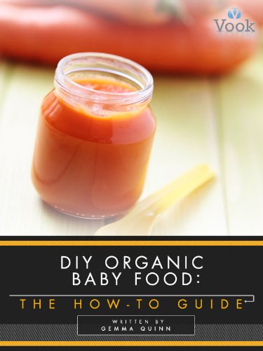 DIY Organic Baby Food: The How-To Guide