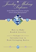 How To Make Beaded Jewelry - Volume 1 Introduction to Bead Stringing