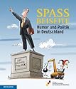 Spaß beiseite: Politik und Humor in Deutschland