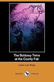 The Bobbsey Twins at the County Fair (Dodo Press)