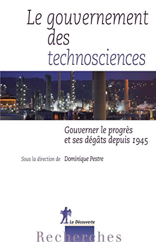 Le gouvernement des technosciences Le gouvernement des technosciences