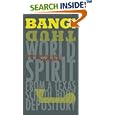 BANG! THUD: World Spirit from a Texas School Book Depository by  Andrea Sun-Mee Jones, Joshua Dubler, and Seth Price