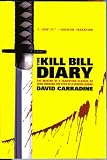 The "Kill Bill" Diary: The Making of a Tarantino Classic as Seen Through the Eyes of a Screen Legend (Screen and Cinema)