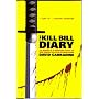 The "Kill Bill" Diary: The Making of a Tarantino Classic as Seen Through the Eyes of a Screen Legend (Screen and Cinema)