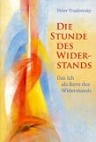 Die Stunde des Widerstands: Das Ich als Kern des Widerstands