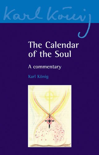 The Calendar of the Soul: A Commentary (Karl Konig Archive)