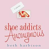 Shoe Addicts Anonymous | [Beth Harbison]