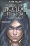 Cronache del mondo emerso. La trilogi...