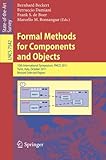 Formal methods for components and objects : 10th international symposium, FMCO 2011, Turin, Italy, October 3-5, 2011 : revised selected papers