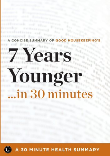 7 Years Younger: The Revolutionary 7-Week Anti-Aging Plan by The Editors of Good Housekeeping (30 Minute Health Series)