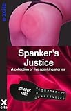 Spanker's justice : a collection of five erotic spanking stories