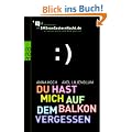 Du hast mich auf dem Balkon vergessen: Das Beste aus SMSvonGesternNacht.de