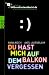Du hast mich auf dem Balkon ve