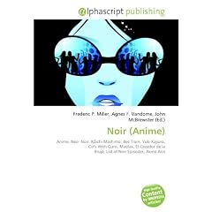 Noir (Anime): Anime, Neo- Noir, Kichi Mashimo, Bee Train, Yuki Kajiura, Girls With Guns, Madlax, El Cazador de la Bruja, List of Noir Episodes, Akino Arai
