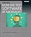 How We Test Software at Microsoft