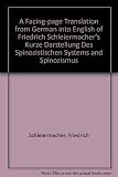 A facing-page translation from German into English of Friedrich Schleiermacher's Kurze Darstellung des spinozistischen Systems and Spinozismus
