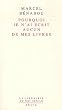 Pourquoi je n'ai �crit aucun de mes livres